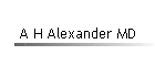 A H Alexander MD